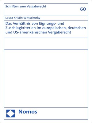 cover image of Das Verhältnis von Eignungs- und Zuschlagkriterien im europäischen, deutschen und US-amerikanischen Vergaberecht